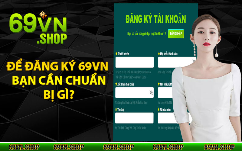 Để đăng ký 69vn bạn cần chuẩn bị gì?